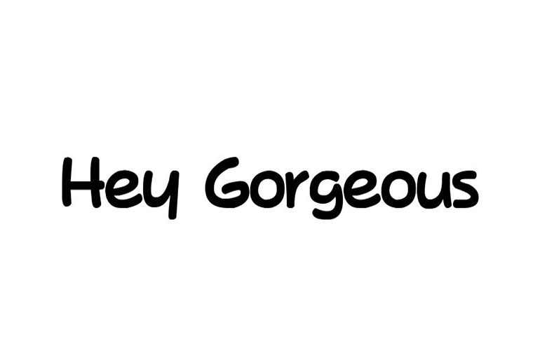 Hey Gorgeous Font Family Free Download